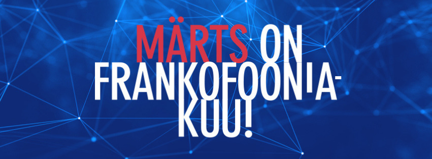 Märts on frankofooniakuu!