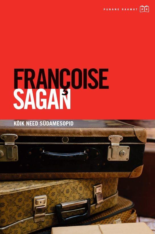 Françoise Sagan Kõik need südamesopid