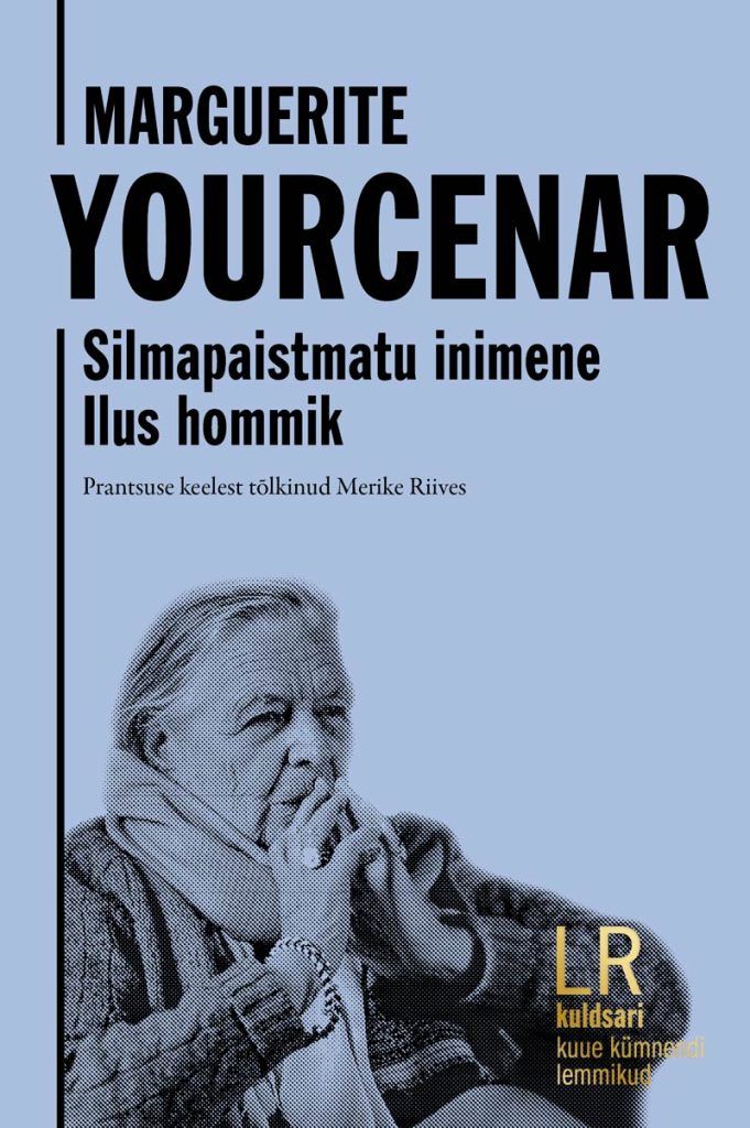 Prantsuse lugemisklubi Marguerite Yourcenar Silmapaistmatu inimene Ilus hommik