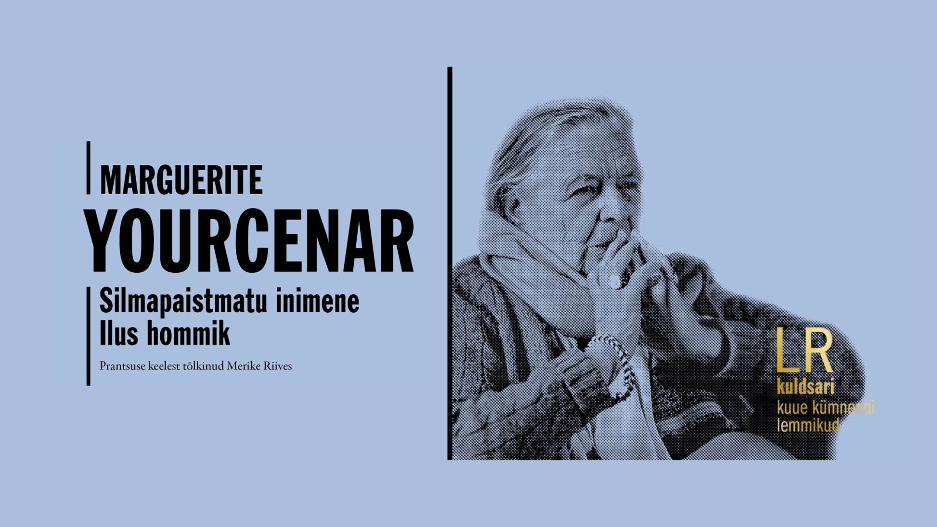 Prantsuse lugemisklubi: Marguerite Yourcenar „Silmapaistmatu inimene. Ilus hommik”