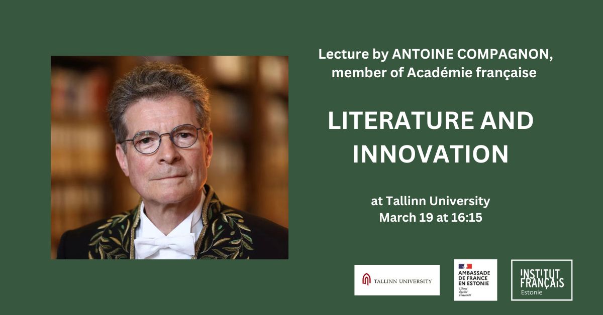 « Literature and Innovation » par Antoine Compagnon, membre de l&rsquo;Académie française | Conférence à l&rsquo;Université de Tallinn