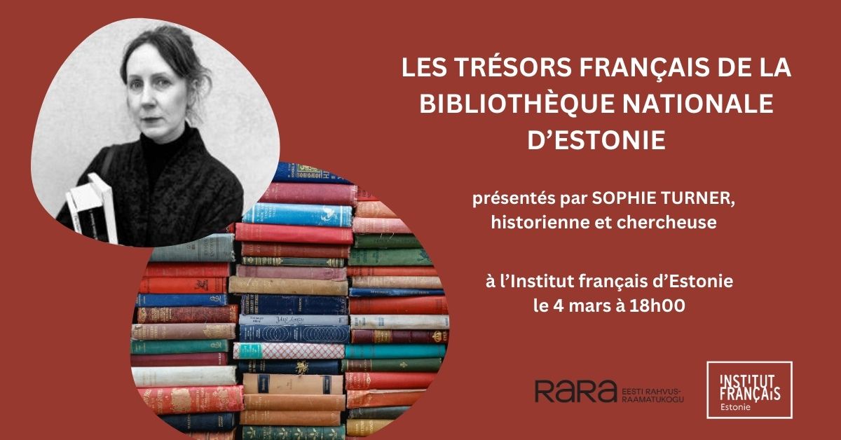 Les Trésors français de la Bibliothèque nationale d&rsquo;Estonie | Soirée littéraire avec Sophie Turner